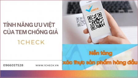Tính năng ưu Việt của tem chống giả 1Check