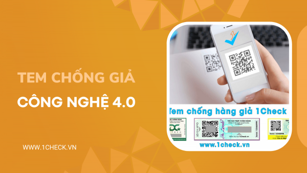 Tem chống giả công nghệ 4.0 -  Loại tem chống giả tốt nhất hiện nay