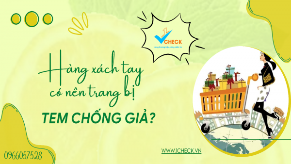 Hàng xách tay có trang bị tem chống giả không? 