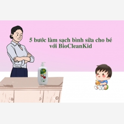 5 Cách làm sạch bình sữa trẻ nhỏ đúng đắn