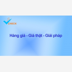 Hàng giả – Giá thật – Giải pháp ở đây là gì?