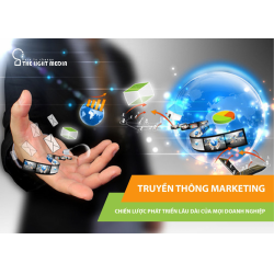 Truyền thông Marketing - Chiến lược phát triển lâu dài của mọi Doanh nghiệp