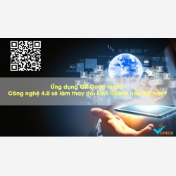 Ứng dụng QR Code là gì? Công nghệ 4.0 sẽ làm thay đổi kinh doanh như thế nào