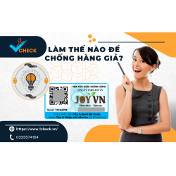 CÁCH CHỐNG HÀNG GIẢ CHO SẢN PHẨM CỦA DOANH NGHIỆP?