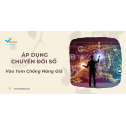 Áp dụng chuyển đổi số vào tem chống hàng giả