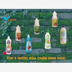 Top 5 nước rửa chén sinh học được sản xuất tại Việt Nam