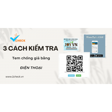 3 cách kiểm tra tem chống hàng giả bằng điện thoại nhanh nhất