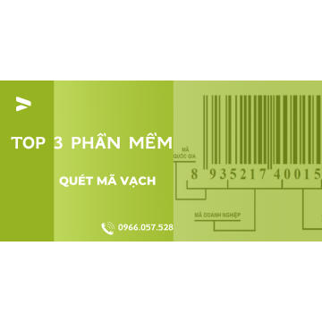 Top 3 phần mềm quét mã vạch sản phẩm hot nhất hiện nay