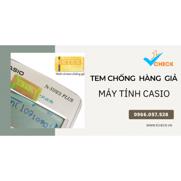 Xác thực tem chống hàng giả của máy tính Casio nhanh chóng