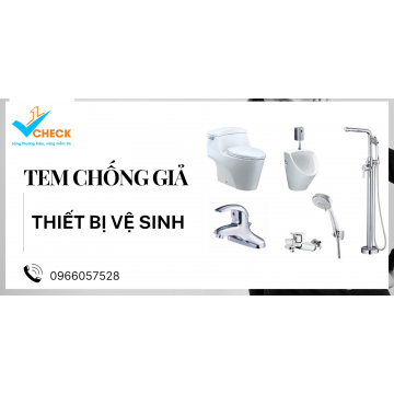Bí quyết phát hiện hàng chính hãng qua tem chống hàng giả thiết bị vệ sinh