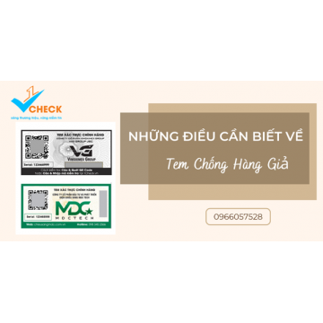 Những điều bạn cần biết về tem chống hàng giả