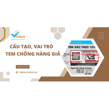 Cấu tạo, vai trò của tem chống hàng giả
