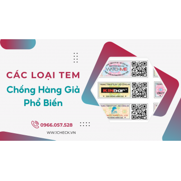  Các loại tem chống hàng giả phổ biến 