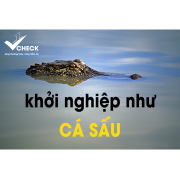Học cách khởi nghiệp như cá sấu